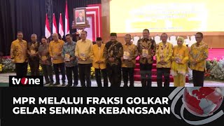 Seminar Kebangsan Kiprah amp Pemikiran Fraksi Partai Golkar MPR RI 20192024  tvOne [upl. by Iaht]