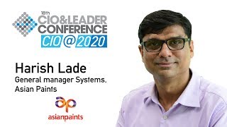 CIO2020  Harish Lade General manager Systems Asian Paints on Agenda2020 [upl. by Benjamin]