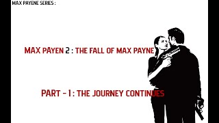 THE MAX PAYNE SERIES CONTINUES  Max Payne 2  Part  1 [upl. by Nossaj112]