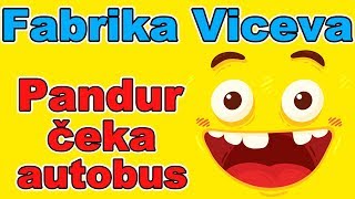 Fabrika Viceva  Pandur čeka autobus  Smeh do suza  Najbolji vicevi  Smešni vicevi  Perica [upl. by Asssilem504]