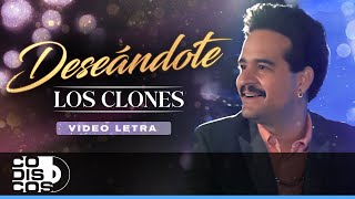 Deseándote Los Clones  Video Letra [upl. by Greenman]