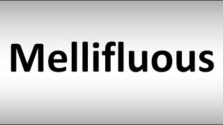 How to Pronounce Mellifluous [upl. by Orwin597]