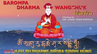 BAROMPA DHARMA WANGCHUK MANTRA  Thần chú Đức BarompaVEN SONAM TENZIN RINPOCHE [upl. by Drusi333]