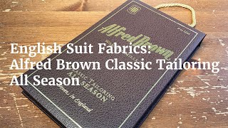 English Suit Fabrics Alfred Brown Classic Tailoring All Season [upl. by Ardnuahc650]