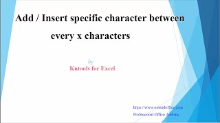 Insert certain character every x characters into cell with Kutools for Excel [upl. by Wilmette]