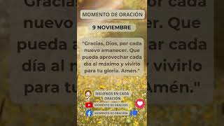 Momento de oración 9 Noviembre 🙏🌟 momentodeoración diosesamor gratitude oracion amor bible [upl. by Cozmo]