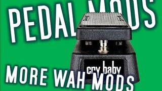 Pedal Mods More Wah Mods [upl. by Georgeta561]