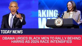 Obama Urges Black Men to Rally Behind Harris as 2024 Race Intensifies [upl. by Elyl]