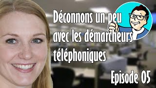 Déconnons un peu avec les démarcheurs téléphoniques  Episode 05 [upl. by Pollitt547]