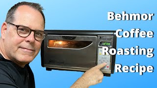 Behmor Coffee Roasting Recipe [upl. by Akemhs]