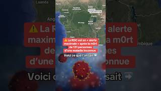 Une maladie inconnue en République démocratique du Congo circule voici ce que l’on sait [upl. by Ortensia]