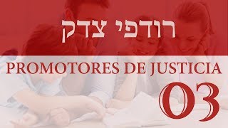 03 Promotores de Justicia  Tzelem Elohim Imagen de Dios [upl. by Oscar921]