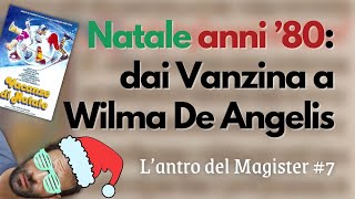 Dai Vanzina a Wilma De Angelis il Natale negli anni 80  Laltro del Magister 7 [upl. by Lala]