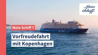 Mein Schiff 7 Vorfreudefahrt mit Kopenhagen  Mein Schiff [upl. by Lerad]