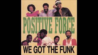 Positive Force  We Got The Funk [upl. by Rice95]