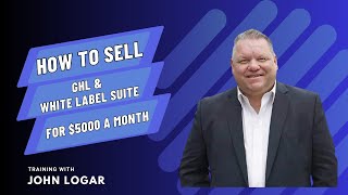 04112024  How to Sell GHL for 5000 a Month  John Logar [upl. by Irvin]