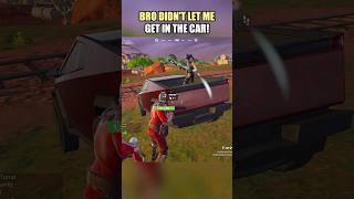 Bro Didn’t Let Me Get in the Car 😭  Fortnite C5S3 Fails and Wins Fortnite Shorts FortniteClips [upl. by Worsham477]