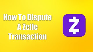 How To Dispute A Zelle Transaction [upl. by Llet363]