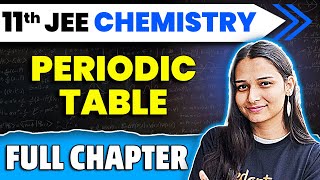 Periodic Table Full Chapter  Class 11 Chemistry Chapter 3  JEE 2025 Chemistry  Shilpi Mam [upl. by Katonah]