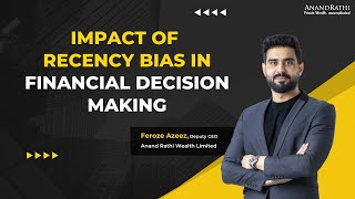 Impact of Recency bias in financial decisionmaking [upl. by Nnaitsirk355]