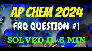 AP Chemistry 2024  Free Response Question 1  SOLVED [upl. by Stortz]