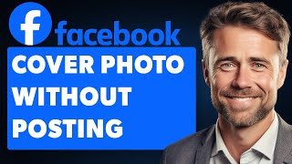 How To Change Cover Photo Without Posting On Facebook Full 2024 Guide [upl. by Disario]