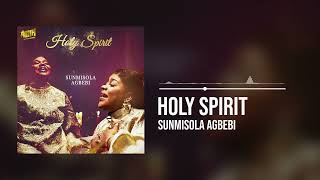 Sunmisola Agbebi  Holy Spirit Official Audio [upl. by Anaejer]