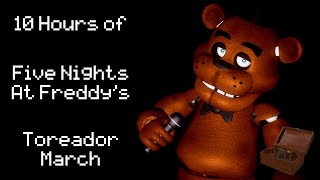 10 Hours of Five Nights At Freddys Toreador March [upl. by Lalib388]