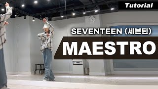 Tutorial SEVENTEENMAESTRO Dance Cover Mirroredㅣ세븐틴 마에스트로 챌린지 안무 배우기 [upl. by Lyrpa638]