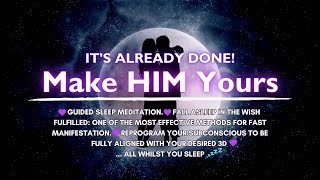 Manifest HIM 💞 While You sleep 💤 LOA SP Meditation [upl. by Brynne18]