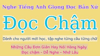 Nghe Tiếng Anh Giọng Bản Xứ Đọc Chậm  I Improved My English by Listening to Slow Native Speakers [upl. by Ajed35]