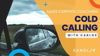 Sales Carpool Coaching – Cold Calling [upl. by Nitsur]