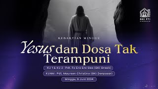 Kebaktian Umum  Minggu 9 Juni 2024 pk 0900 WIB quotYesus dan Dosa Tak Terampuniquot [upl. by Oivlis789]