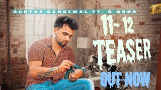 11  12  Teaser   Guntaj Dandiwal ft G Noor  Latest Punjabi Song 2021  Bore 45 Records [upl. by Margaux]