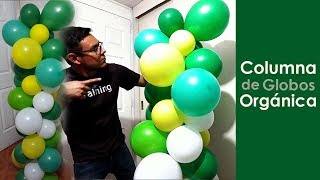 columna de globos organica [upl. by Ettolrahc]