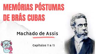 Audiolivro Memórias Póstumas de Brás Cubas  Machado de Assis Capítulos 11 a 15 [upl. by Ecienal305]