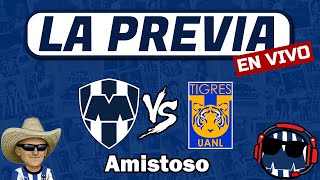 La Previa Monterrey vs Tigres  Partido Amistoso [upl. by Alegnat]