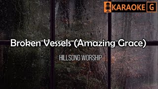 BROKEN VESSELS Amazing Grace  Hillsong Worship  KARAOKE [upl. by Biernat]