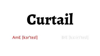 How to Pronounce curtail in American English and British English [upl. by Assena]