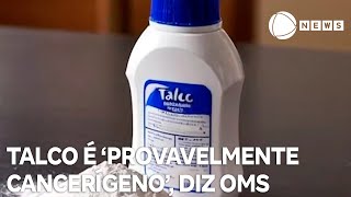 Talco é classificado como provavelmente cancerígeno pela OMS [upl. by Brandea]