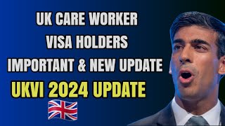 UKVI 2024 Big Update Uk Care Worker Visa Holders Important amp New Visa rules Update [upl. by Aehtrod]