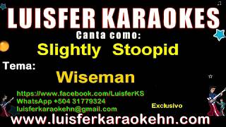 SLIGHTLY STOOPID  WISEMAN  KARAOKE DEMO [upl. by Yvor712]