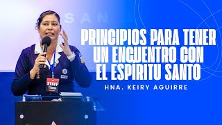 Principios para tener un encuentro con el Espíritu Santo  Hna Keiry Aguirre [upl. by Saduj576]