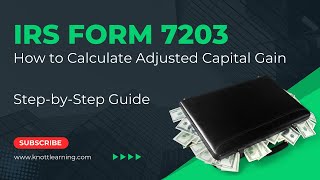 IRS Form 7203  How to Calculate Adjusted Capital Gain on Stock Sale [upl. by Tennies]