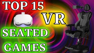 BEST SEATED VR GAMES OCULUS QUEST 2  TOP 15 VR Seated Games  Relax and Enjoy VR [upl. by Aurore91]