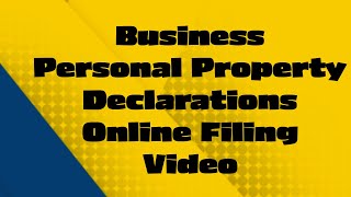 Business Personal Property Declarations Instructions Video [upl. by Luther663]