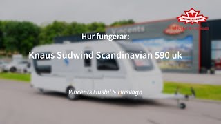 Hur fungerar KNAUS SÜDWIND SCANDINAVIAN SELECTION 590 UK  Vincents Husbil amp Husvagn [upl. by Airret]