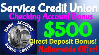 Service Credit Union 500 Direct Deposit Bonus Nationwide Offer [upl. by Reuben]