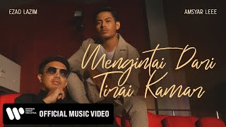 Ezad Lazim x Amsyar Leee – Mengintai Dari Tirai Kamar Official Music Video [upl. by Tnecnev]