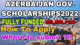 Fully Funded Azerbaijan Government Scholarships 2022  UndergraduateMasters and Phd  How to Apply [upl. by Azyl498]